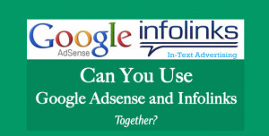 Infolinks-and-Google-AdSense-Together